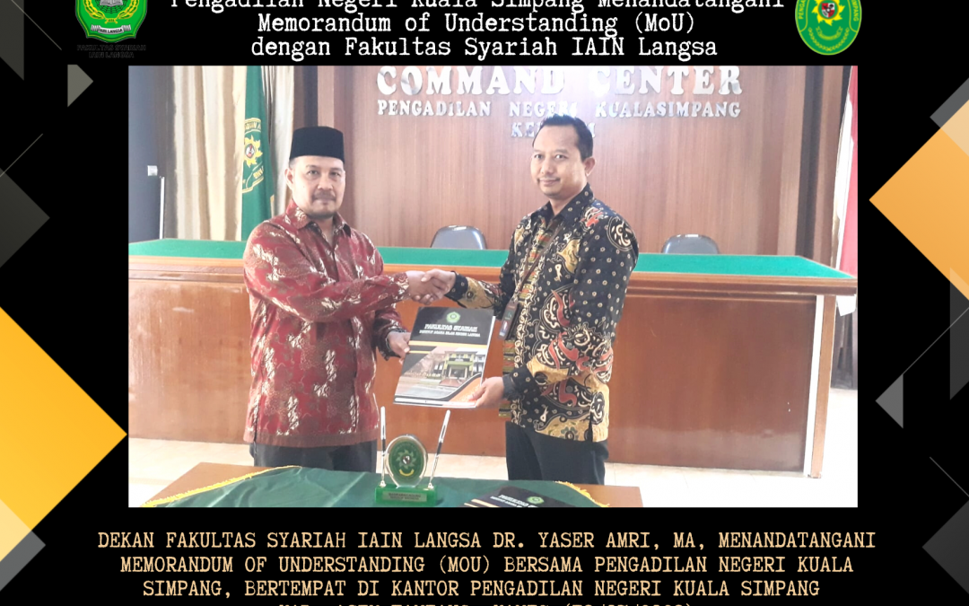 Pengadilan Negeri Kuala Simpang Menandatangani  Memorandum of Understanding (MoU)  dengan Fakultas Syariah IAIN Langsa